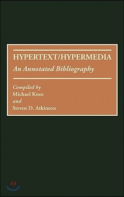 Hypertext/Hypermedia: An Annotated Bibliography
