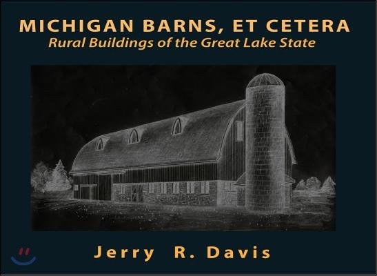 Michigan Barns, Et Cetera