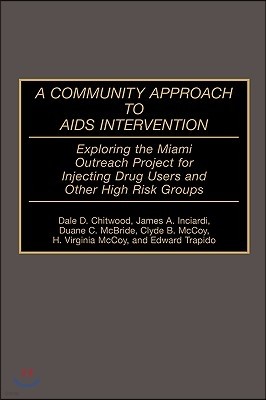 A Community Approach to AIDS Intervention: Exploring the Miami Outreach Project for Injecting Drug Users and Other High Risk Groups