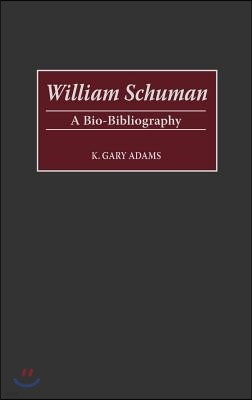 William Schuman: A Bio-Bibliography