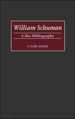 William Schuman: A Bio-Bibliography