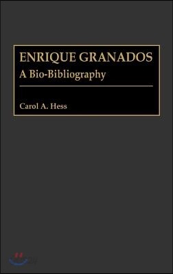 Enrique Granados: A Bio-Bibliography