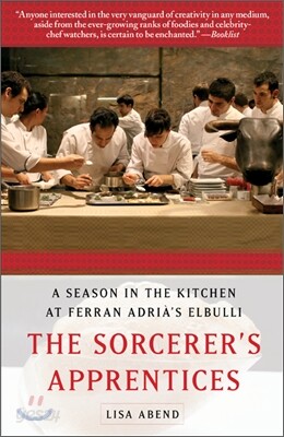 The Sorcerer's Apprentices: A Season in the Kitchen at Ferran Adrià's Elbulli