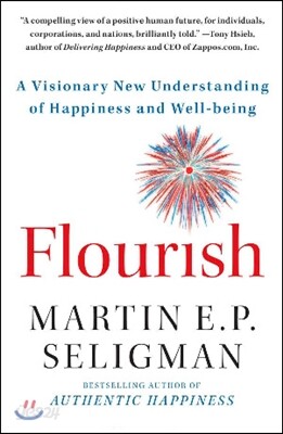 Flourish: A Visionary New Understanding of Happiness and Well-Being