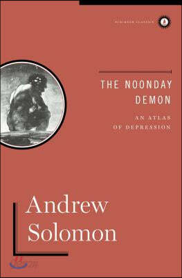 The Noonday Demon: An Atlas of Depression