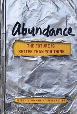 Abundance : The Future Is Better Than You Think