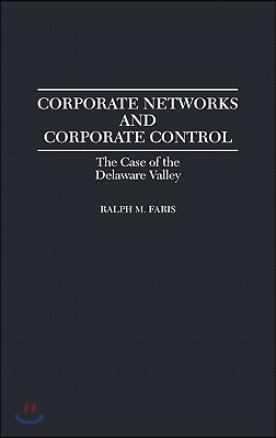 Corporate Networks and Corporate Control: The Case of the Delaware Valley