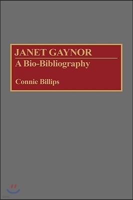 Janet Gaynor: A Bio-Bibliography