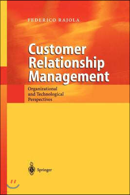 Customer Relationship Management: Organizational and Technological Perspectives