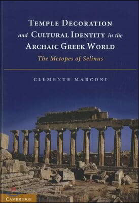 Temple Decoration and Cultural Identity in the Archaic Greek World