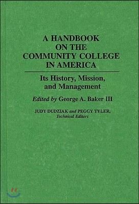A Handbook on the Community College in America: Its History, Mission, and Management