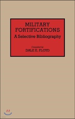 Military Fortifications: A Selective Bibliography