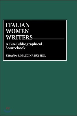 Italian Women Writers: A Bio-Bibliographical Sourcebook