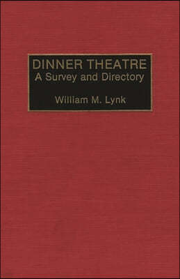 Dinner Theatre: A Survey and Directory