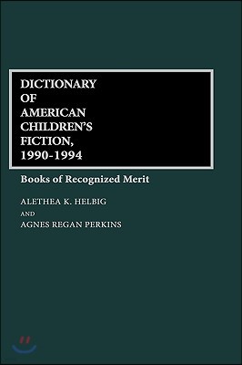 Dictionary of American Children's Fiction, 1990-1994: Books of Recognized Merit