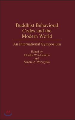 Buddhist Behavioral Codes and the Modern World: An International Symposium