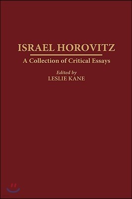 Israel Horovitz: A Collection of Critical Essays