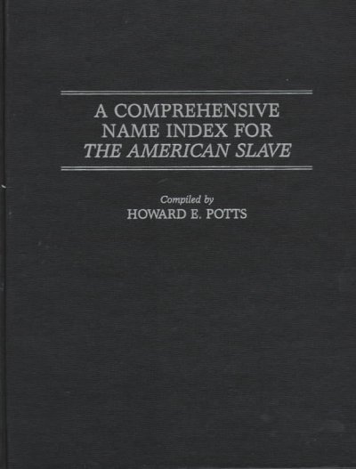 A Comprehensive Name Index for the American Slave