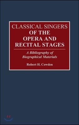 Classical Singers of the Opera and Recital Stages: A Bibliography of Biographical Materials