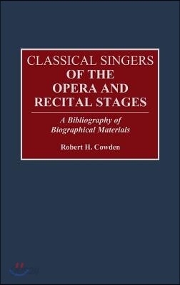 Classical Singers of the Opera and Recital Stages: A Bibliography of Biographical Materials