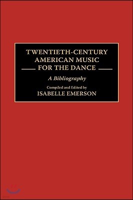 Twentieth-Century American Music for the Dance: A Bibliography