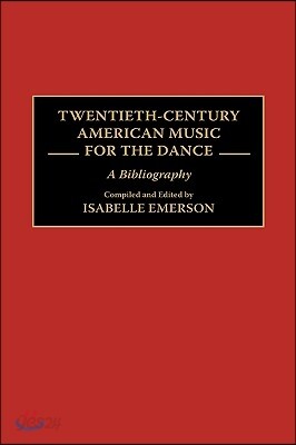 Twentieth-Century American Music for the Dance: A Bibliography