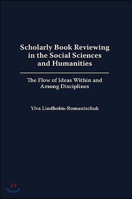 Scholarly Book Reviewing in the Social Sciences and Humanities: The Flow of Ideas Within and Among Disciplines