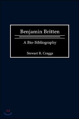 Benjamin Britten: A Bio-Bibliography
