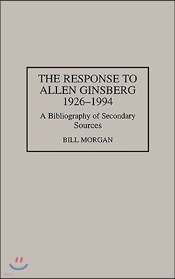 The Response to Allen Ginsberg, 1926-1994: A Bibliography of Secondary Sources