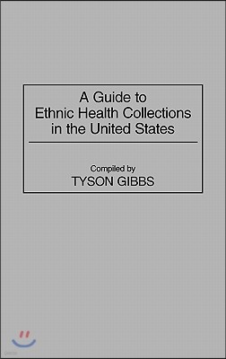 A Guide to Ethnic Health Collections in the United States