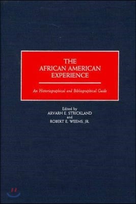 The African American Experience: An Historiographical and Bibliographical Guide