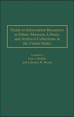 Guide to Information Resources in Ethnic Museum, Library, and Archival Collections in the United States