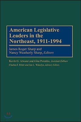 American Legislative Leaders in the Northeast, 1911-1994