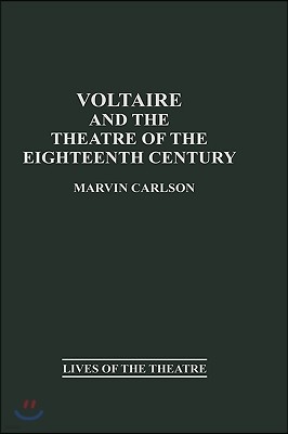 Voltaire and the Theatre of the Eighteenth Century