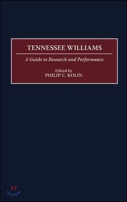 Tennessee Williams: A Guide to Research and Performance