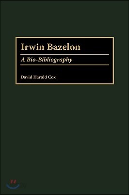 Irwin Bazelon: A Bio-Bibliography