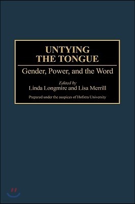 Untying the Tongue: Gender, Power, and the Word