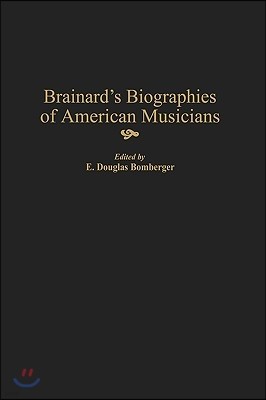 Brainard's Biographies of American Musicians