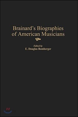 Brainard's Biographies of American Musicians