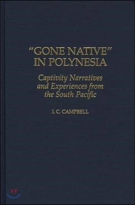 Gone Native in Polynesia: Captivity Narratives and Experiences from the South Pacific