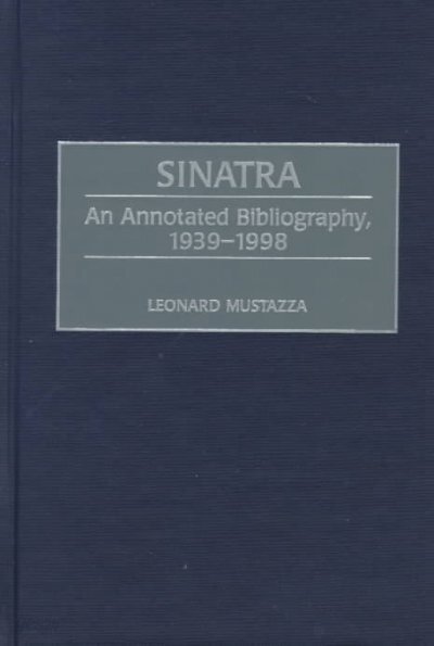 Sinatra: An Annotated Bibliography, 1939-1998