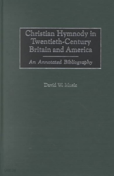 Christian Hymnody in Twentieth-Century Britain and America