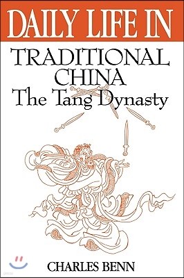 Daily Life in Traditional China: The Tang Dynasty