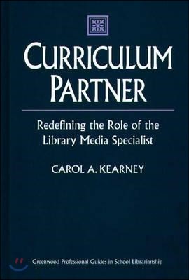 Curriculum Partner: Redefining the Role of the Library Media Specialist