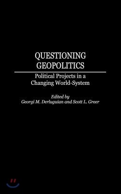 Questioning Geopolitics: Political Projects in a Changing World-System