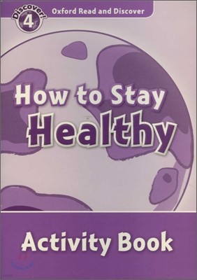 Oxford Read and Discover: Level 4: How to Stay Healthy Activity Book