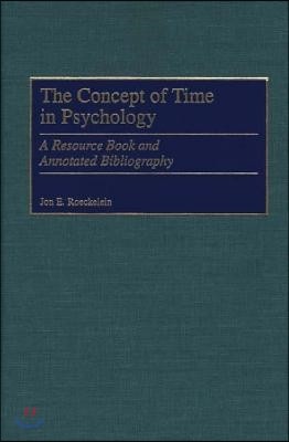 The Concept of Time in Psychology: A Resource Book and Annotated Bibliography