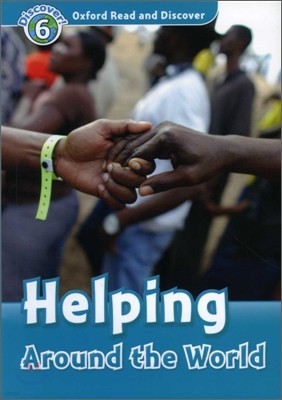 Oxford Read and Discover: Level 6: Helping Around the World
