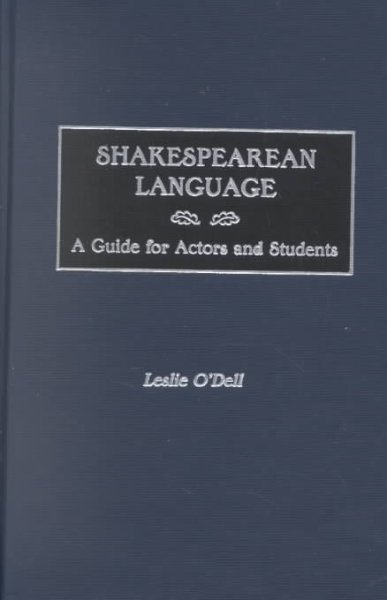 Shakespearean Language: A Guide for Actors and Students