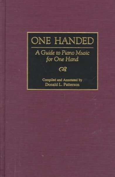 One Handed: A Guide to Piano Music for One Hand